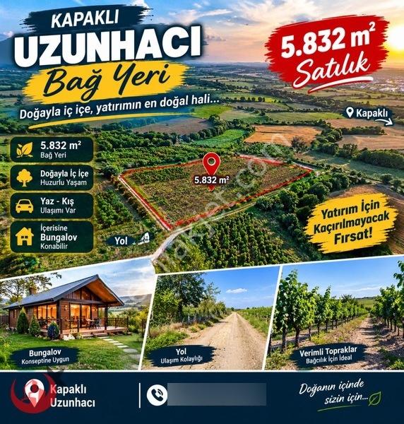 Kapaklı Uzunhacı Mahallesinde 5.832M2 Bağ Yeri