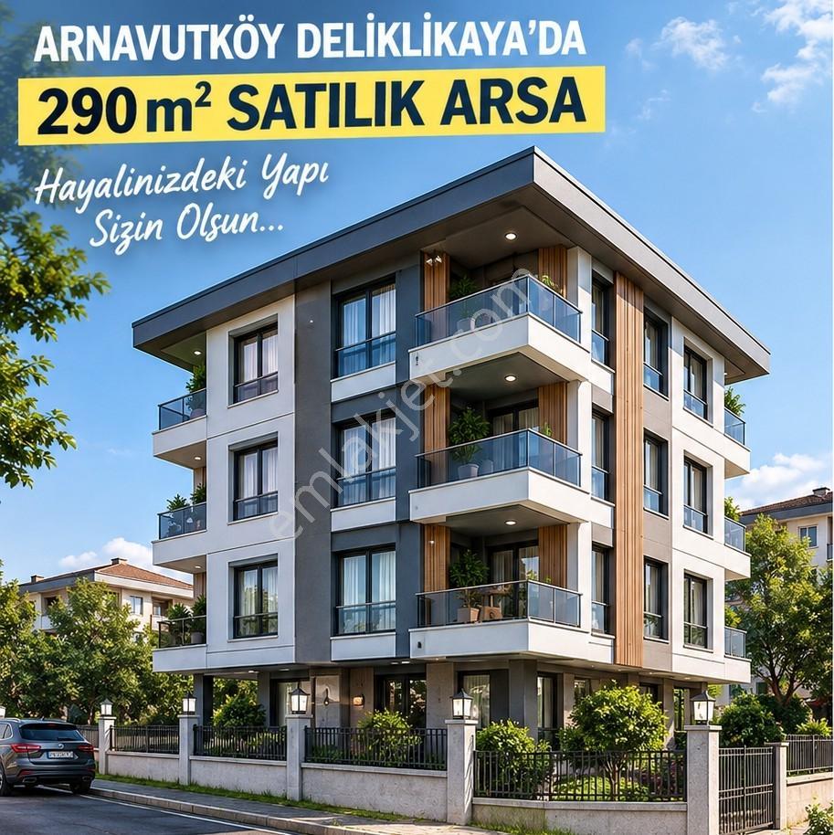 Arnavutköy Deliklikayada Satılık 290 M² İmarlı Arsa