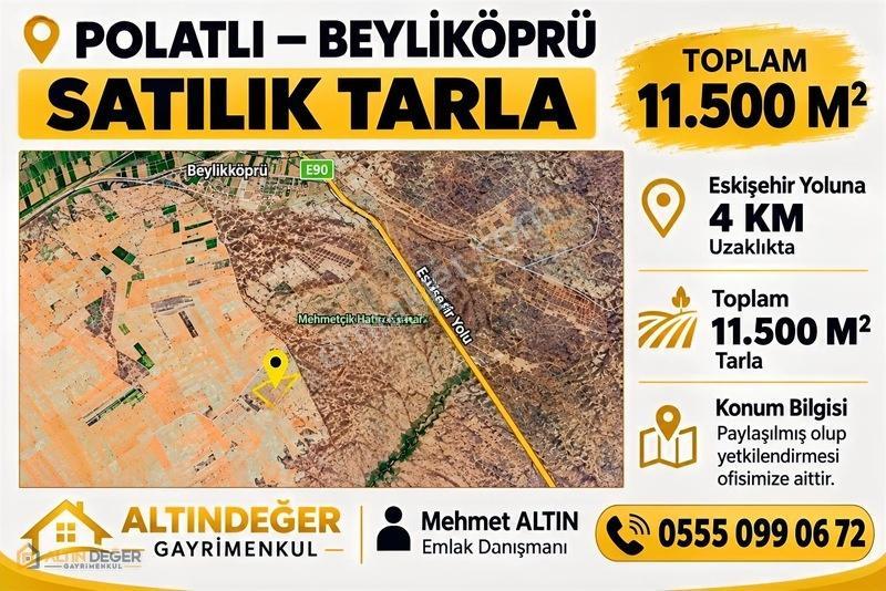 Polatlı Beyliköprü'De Satılık 11.500 M2 Tarla