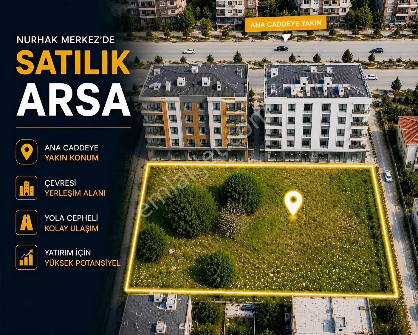 Nurhak Merkezde Ana Cadde Üzerinde |Satılık Arsa